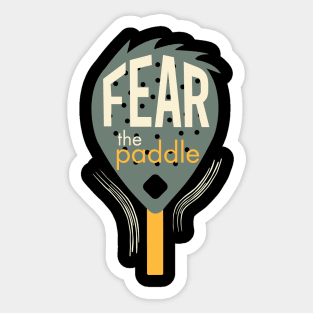 Fear the Paddle Sticker